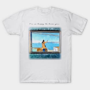 I'm so happy to have you.(watercolor painting) T-Shirt